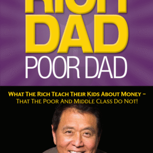 Rich Dad Poor Dad – Robert Kiyosaki