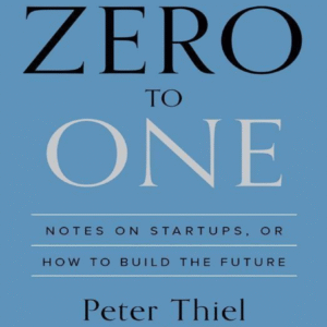 Zero to One – Peter Thiel