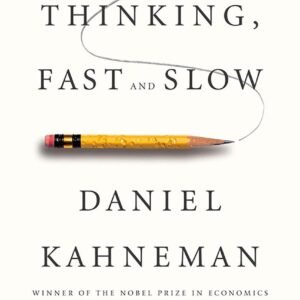 Thinking, Fast and Slow – Daniel Kahneman